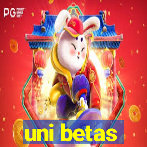 uni betas